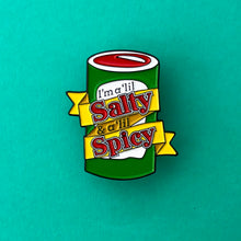 Load image into Gallery viewer, Salty &amp; Spicy Enamel Pin
