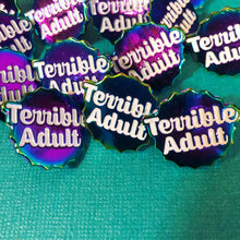 Load image into Gallery viewer, Terrible Adult Duochrome Enamel Pin

