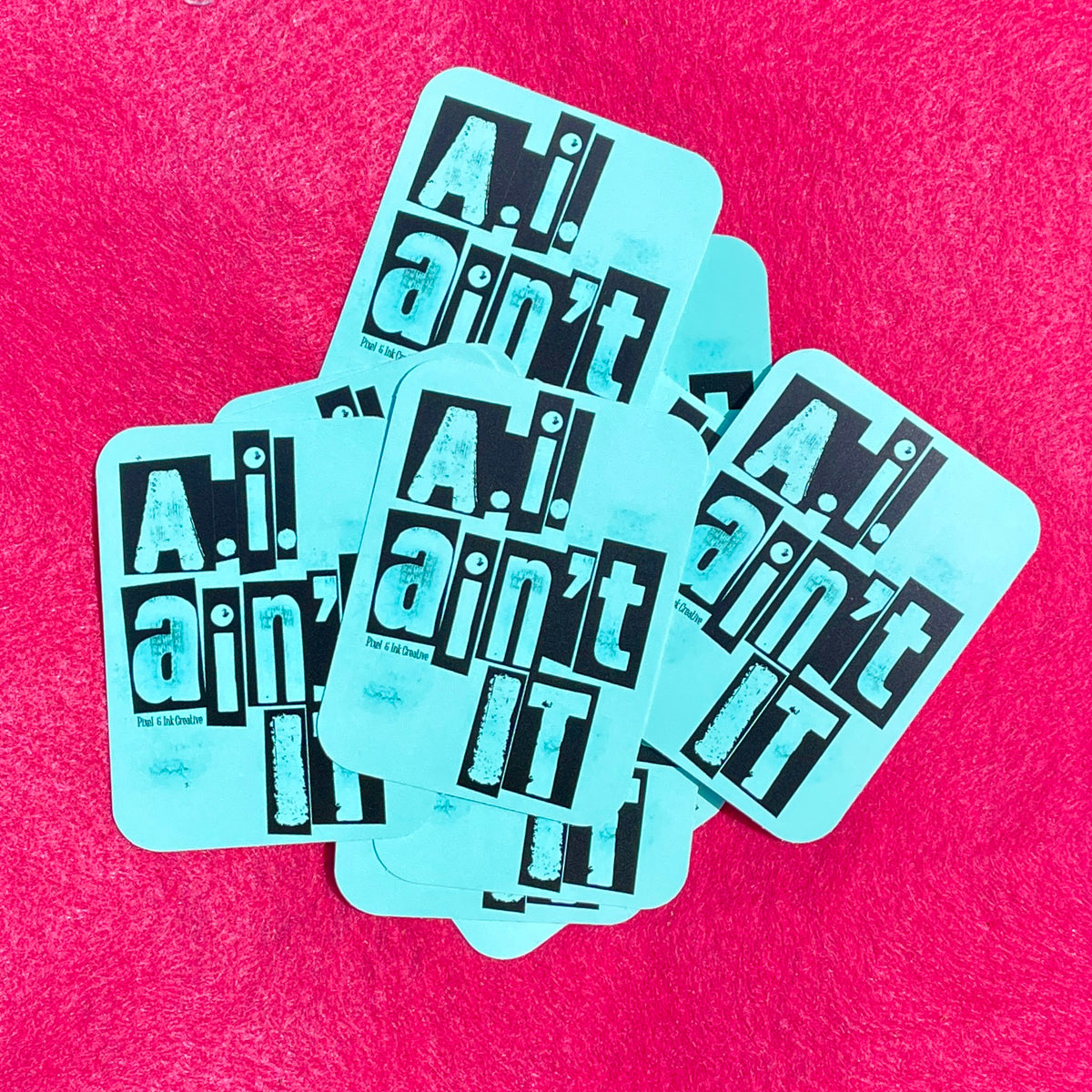 A.I Ain't It Sticker