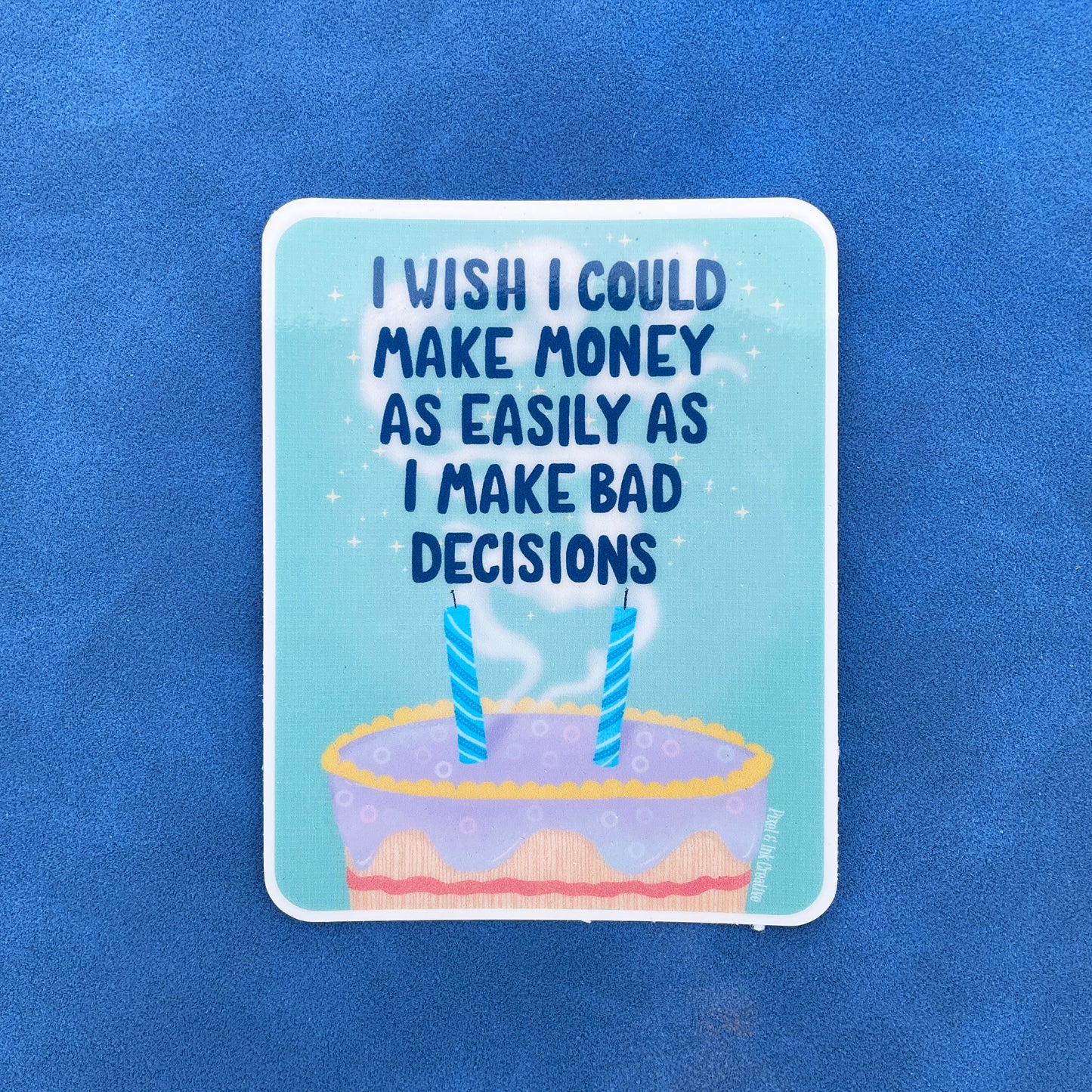 Bad Decisions Money Sticker