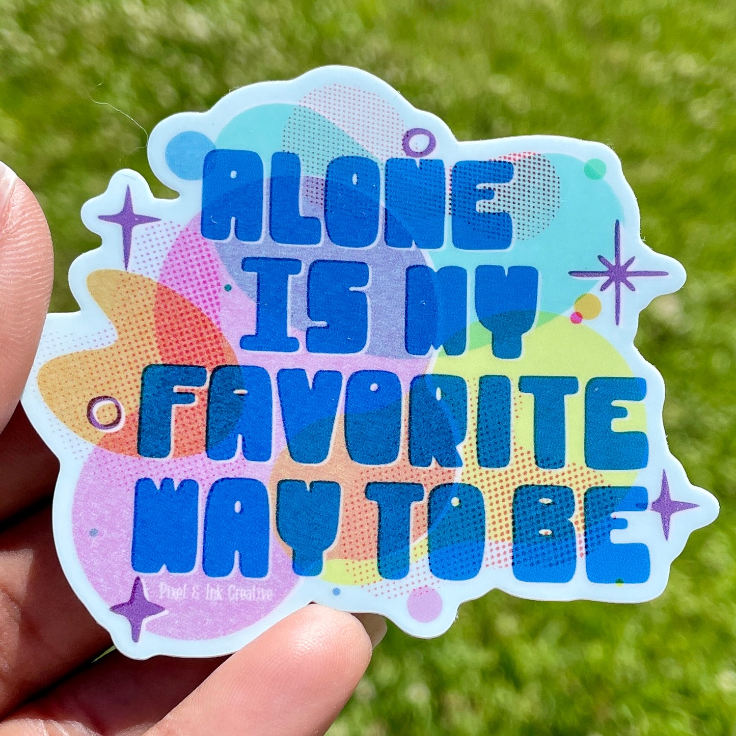 Alone Is My Favorite Way To Be Sticker