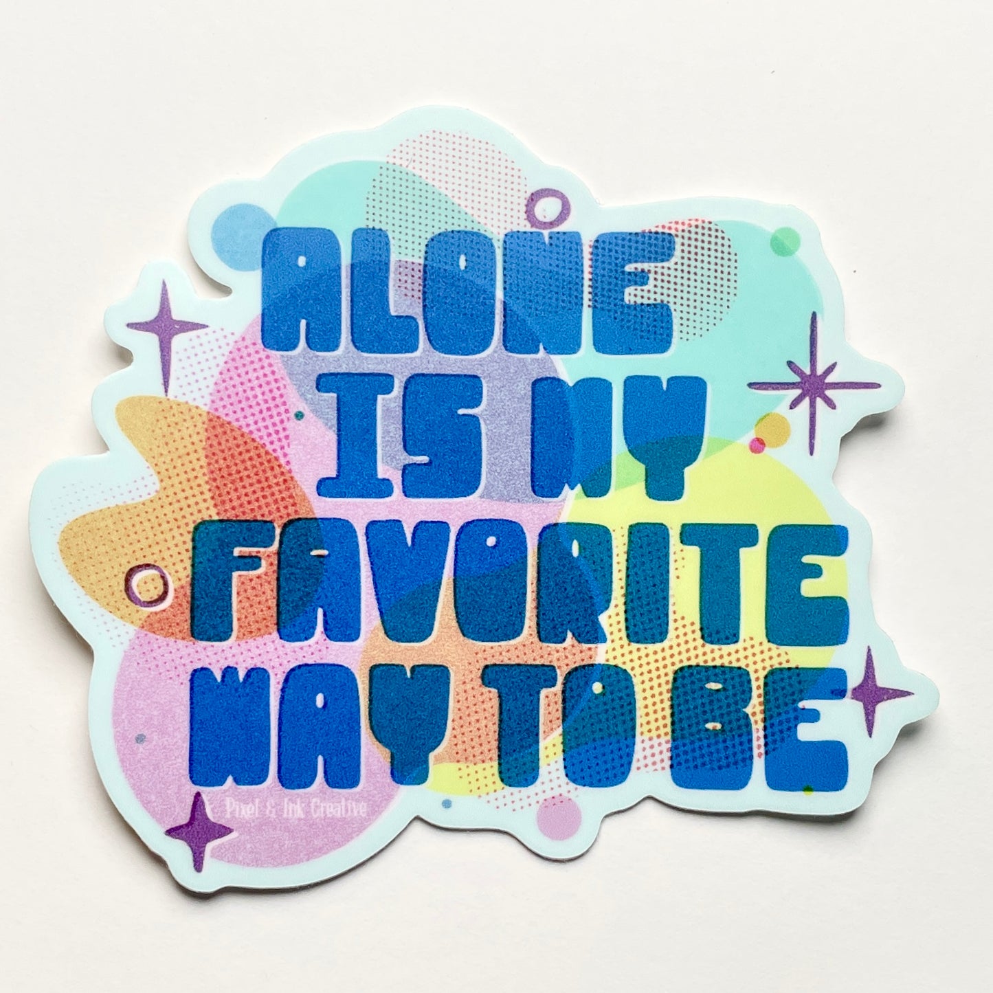 Alone Is My Favorite Way To Be Sticker
