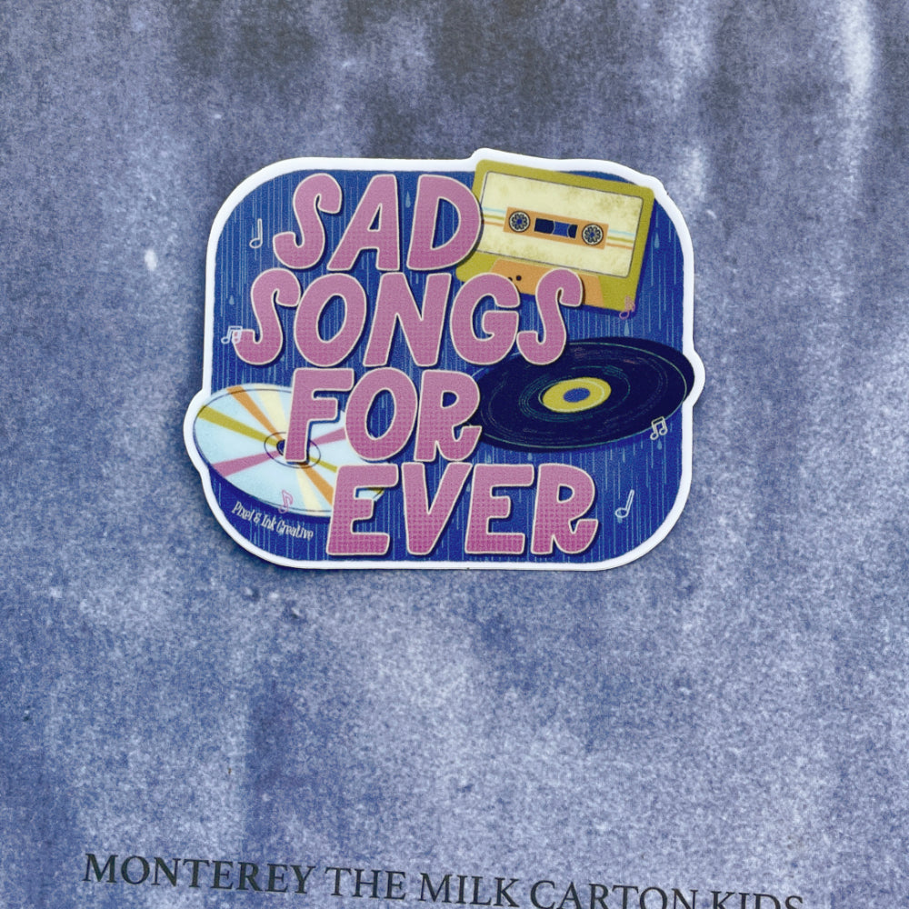 Sad Songs Forever Sticker