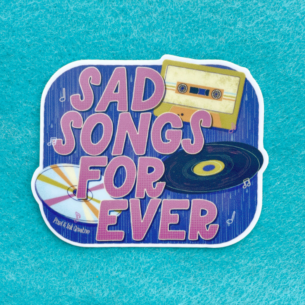 Sad Songs Forever Sticker