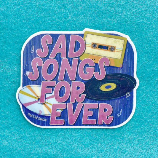 Sad Songs Forever Sticker