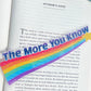 The More You Know Rainbow Bookmark
