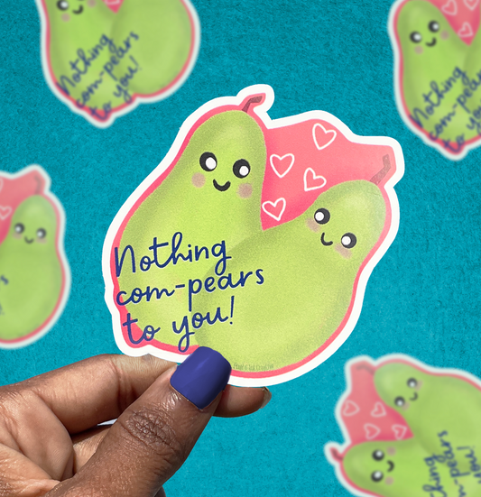 Nothing Com-pears To You Sticker