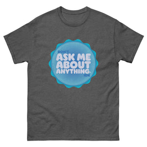 Don't Ask Me Anything IDK Shirt
