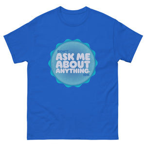 Don't Ask Me Anything IDK Shirt