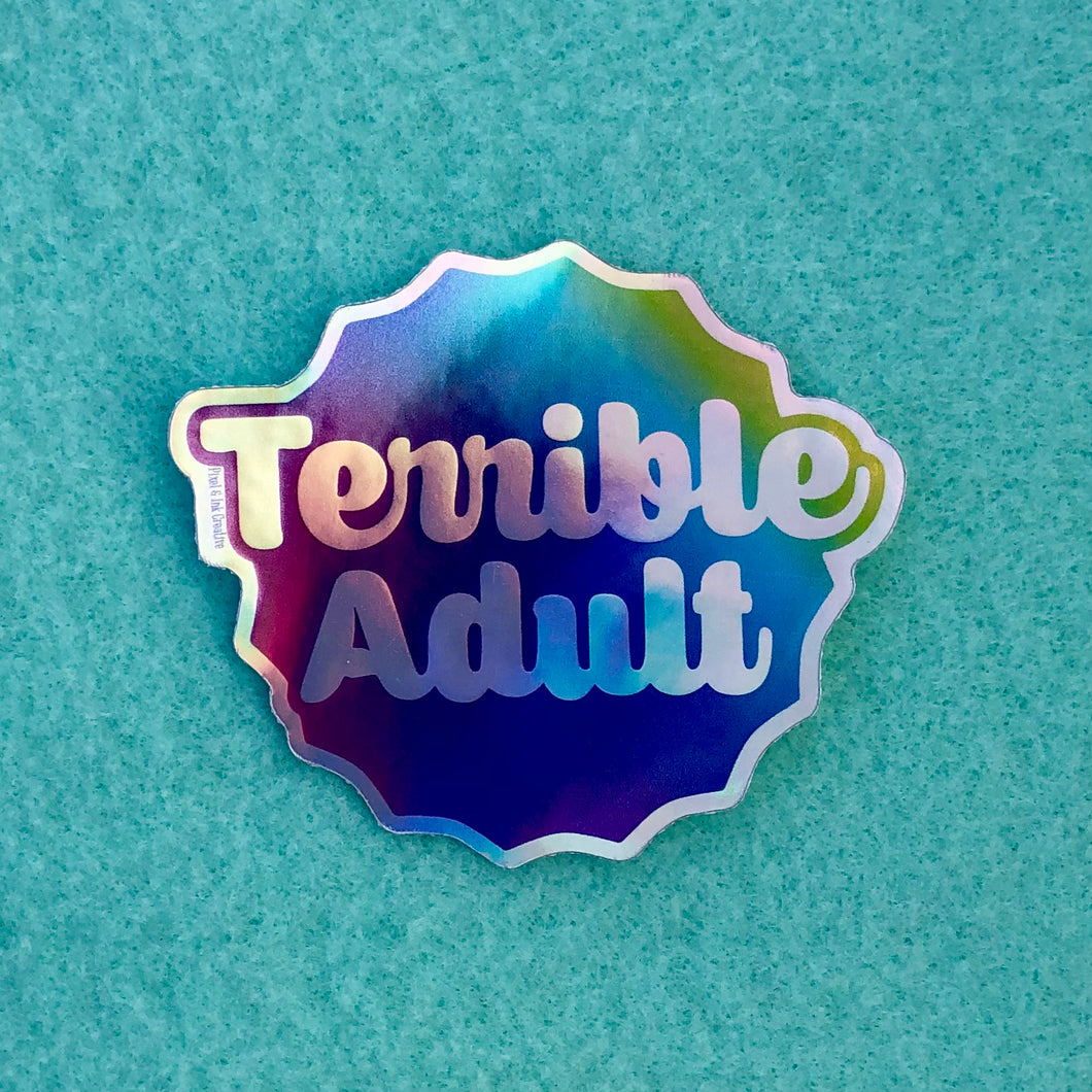 Terrible Adult holographic sticker