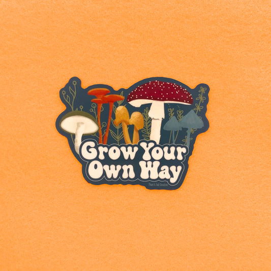 Grow Your Own Way sticker