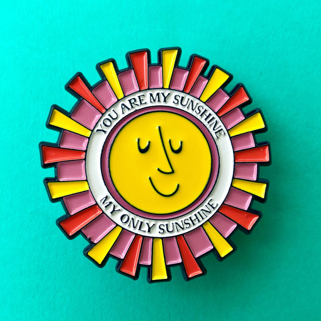 You Are My Sunshine Enamel Pin