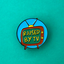 Load image into Gallery viewer, Raised by TV Enamel Pin
