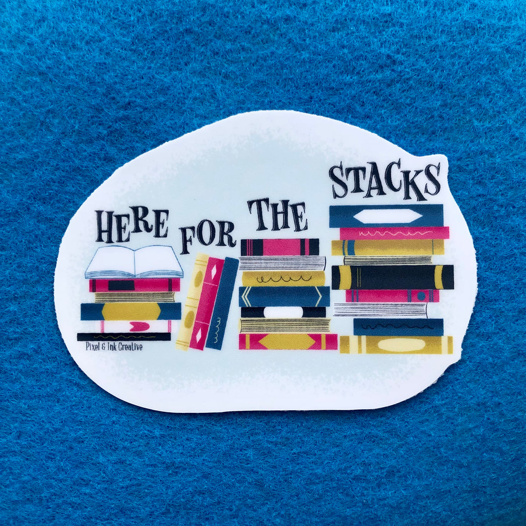 Here For The Stacks sticker